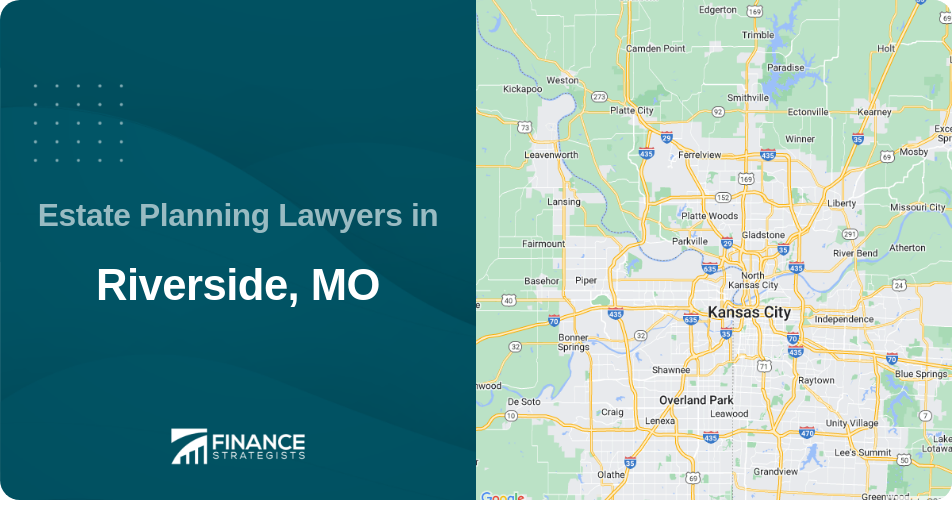 Estate Planning Lawyers in Riverside, MO