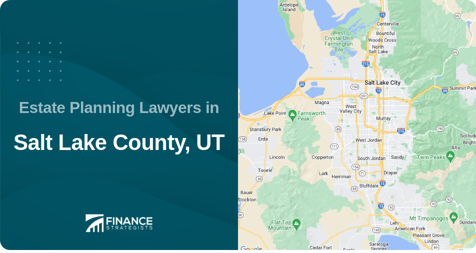 Estate Planning Lawyers in Salt Lake County, UT