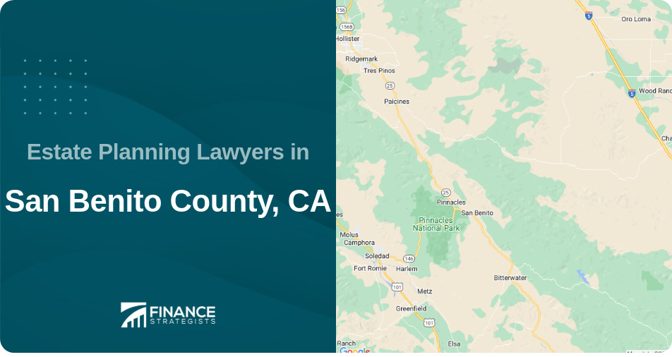 Estate Planning Lawyers in San Benito County, CA