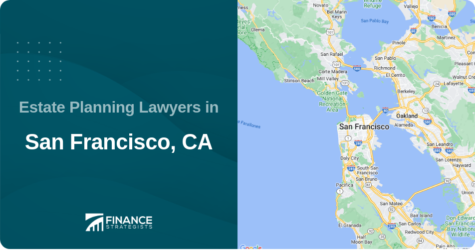 Estate Planning Lawyers in San Francisco, CA