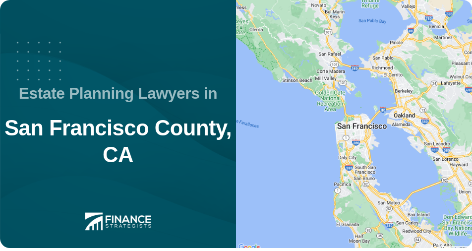 Estate Planning Lawyers in San Francisco County, CA