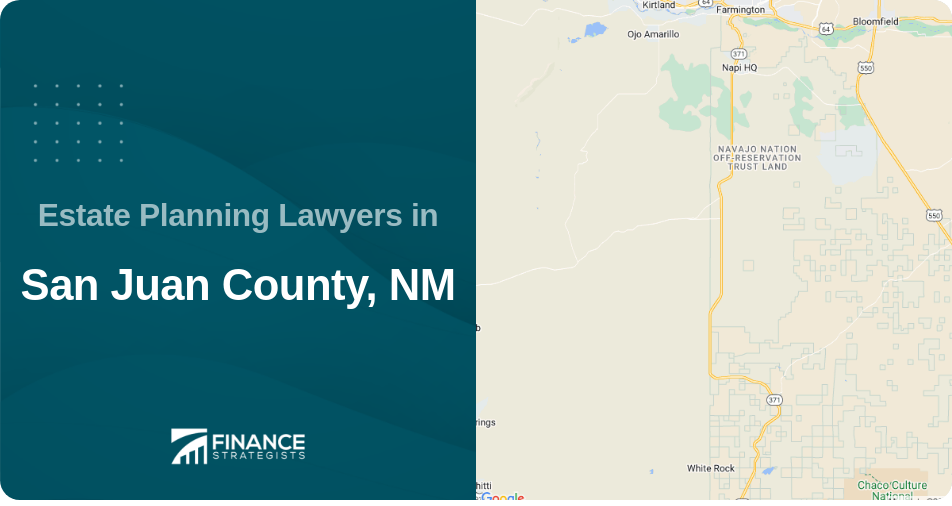 Estate Planning Lawyers in San Juan County, NM
