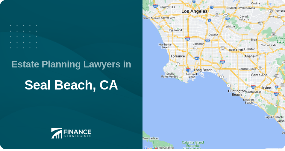Estate Planning Lawyers in Seal Beach, CA