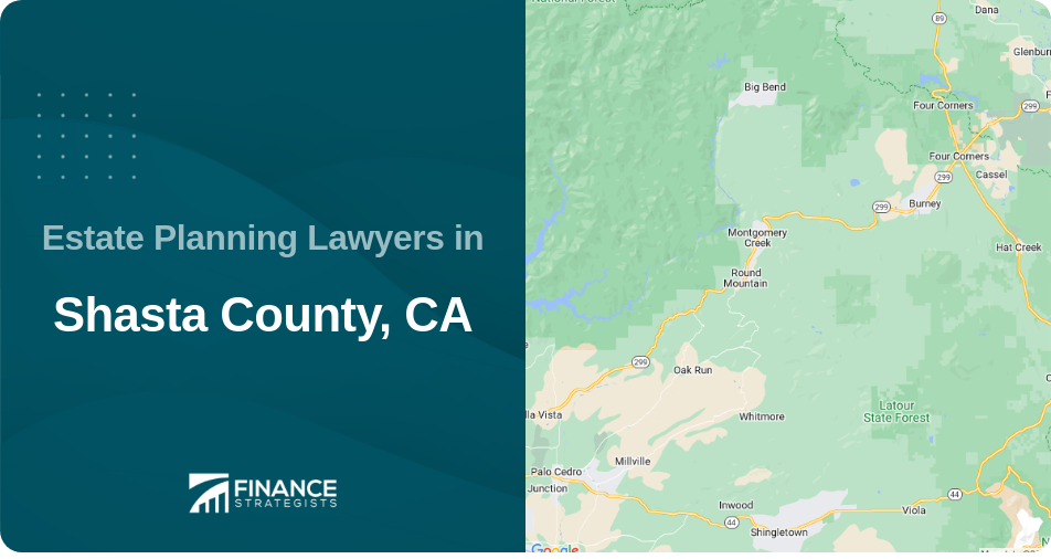 Estate Planning Lawyers in Shasta County, CA