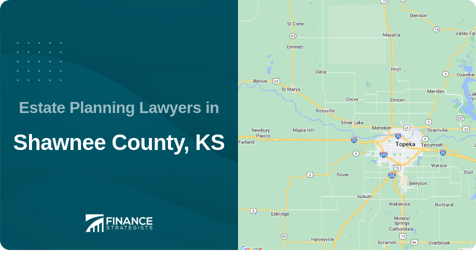 Estate Planning Lawyers in Shawnee County, KS