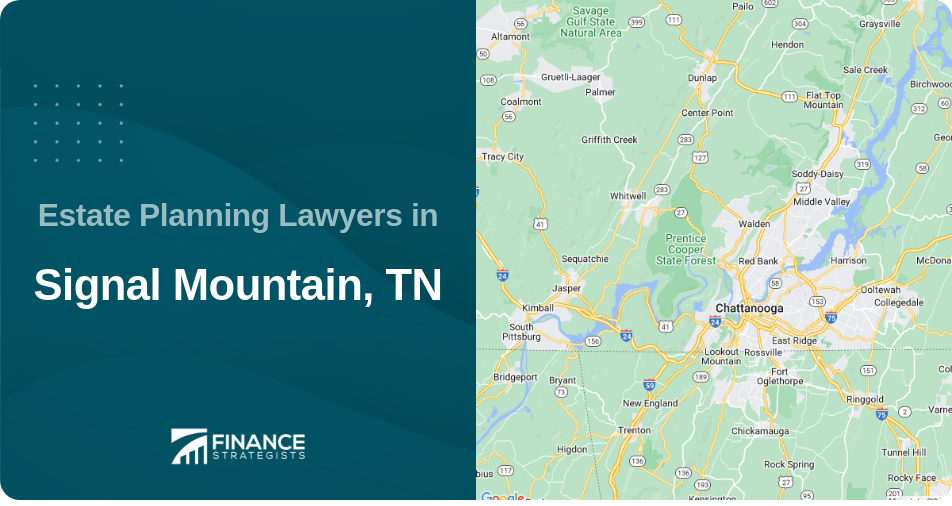 Estate Planning Lawyers in Signal Mountain, TN