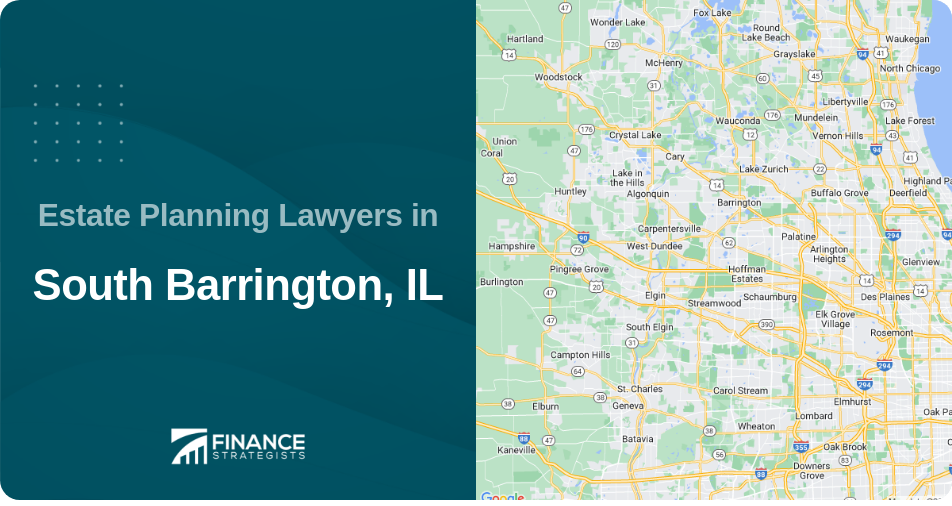 Estate Planning Lawyers in South Barrington, IL
