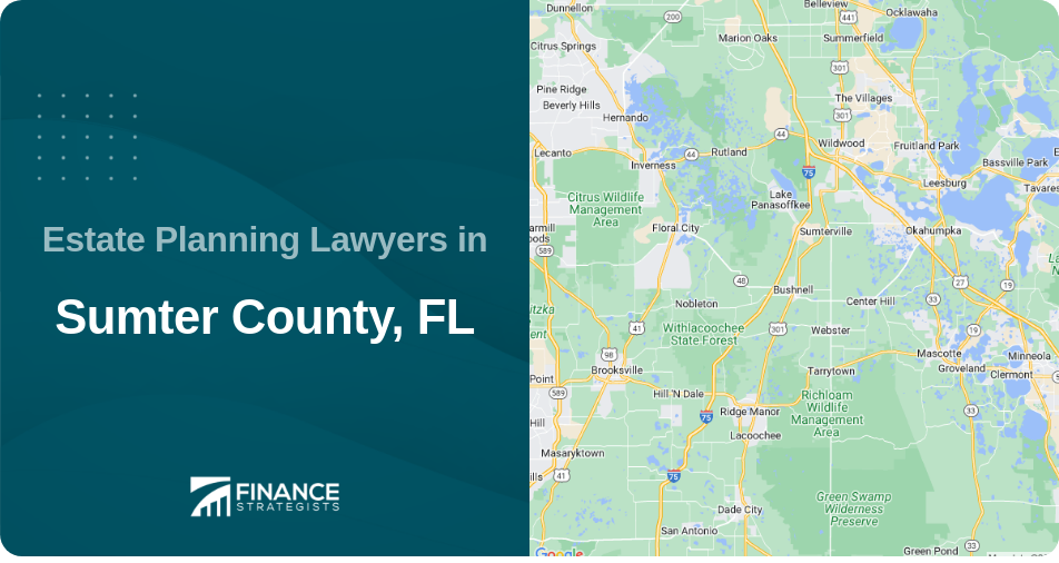 Estate Planning Lawyers in Sumter County, FL