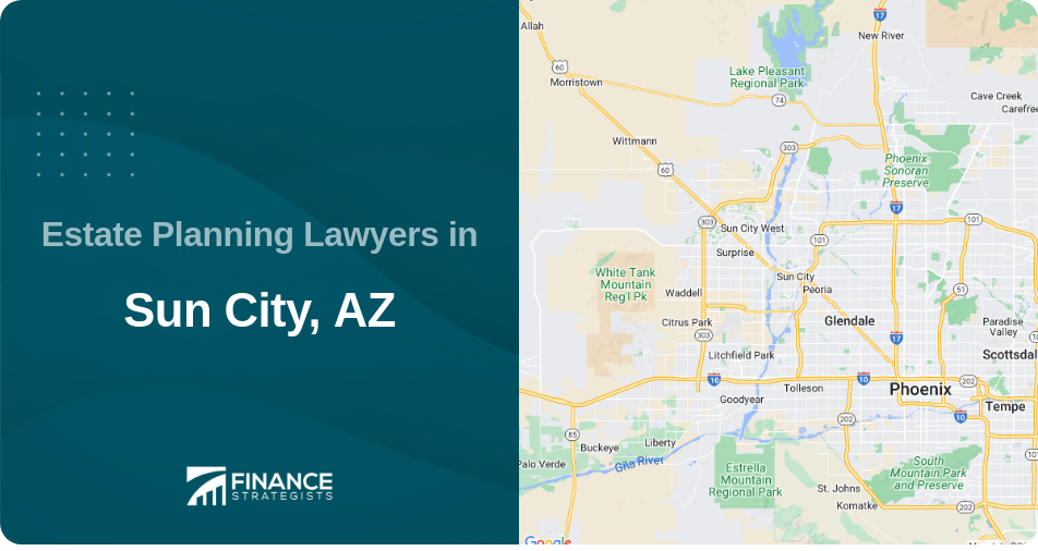 Estate Planning Lawyers in Sun City, AZ