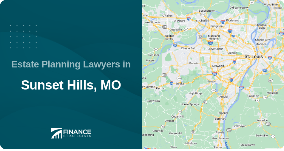 Estate Planning Lawyers in Sunset Hills, MO