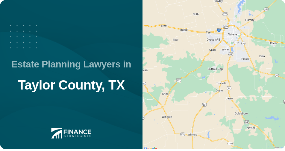 Estate Planning Lawyers in Taylor County, TX