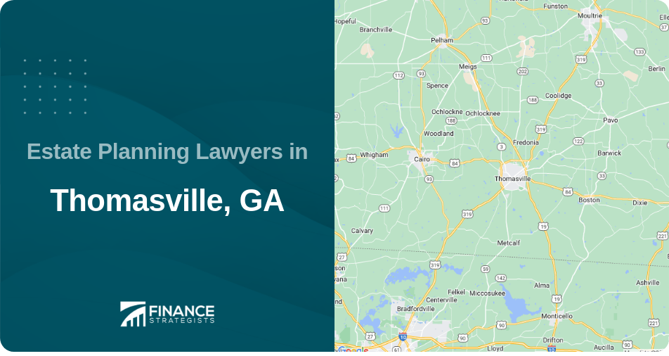 Estate Planning Lawyers in Thomasville, GA