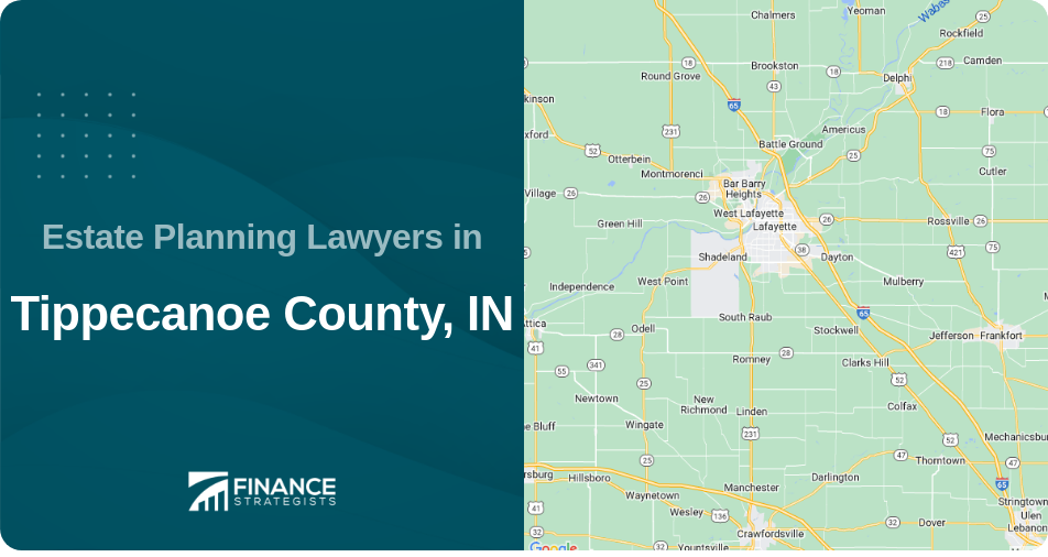 Estate Planning Lawyers in Tippecanoe County, IN