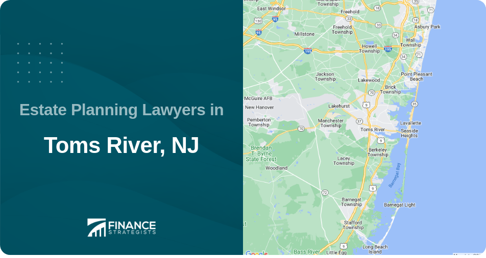 Estate Planning Lawyers in Toms River, NJ