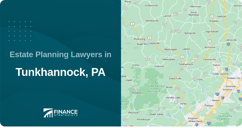 Estate Planning Lawyers in Tunkhannock, PA