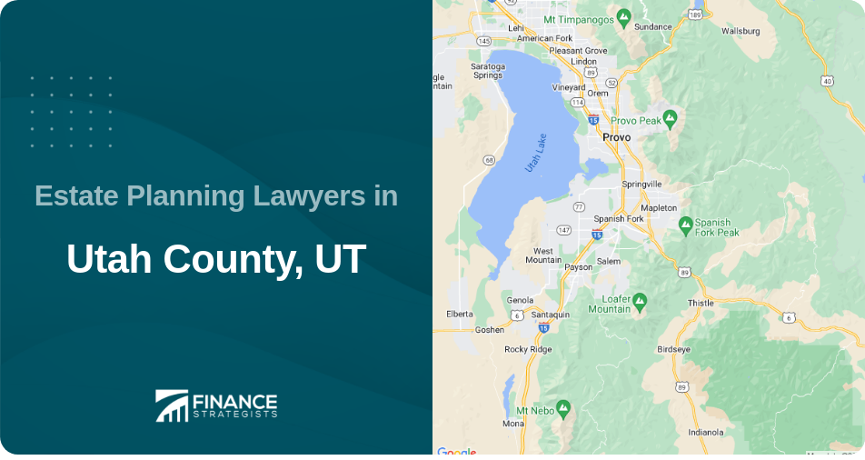 Estate Planning Lawyers in Utah County, UT