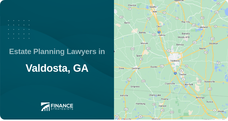 Estate Planning Lawyers in Valdosta, GA