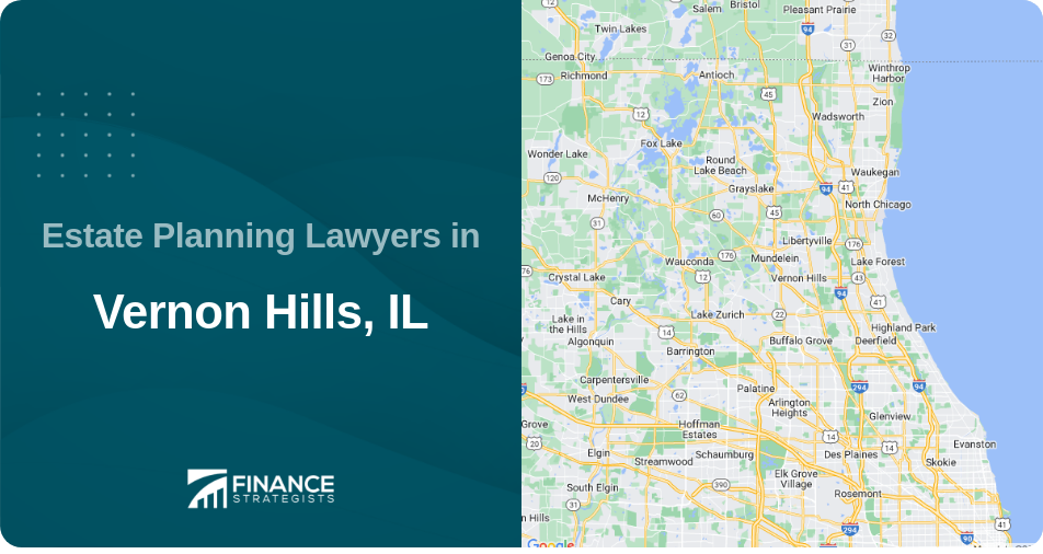 Estate Planning Lawyers in Vernon Hills, IL