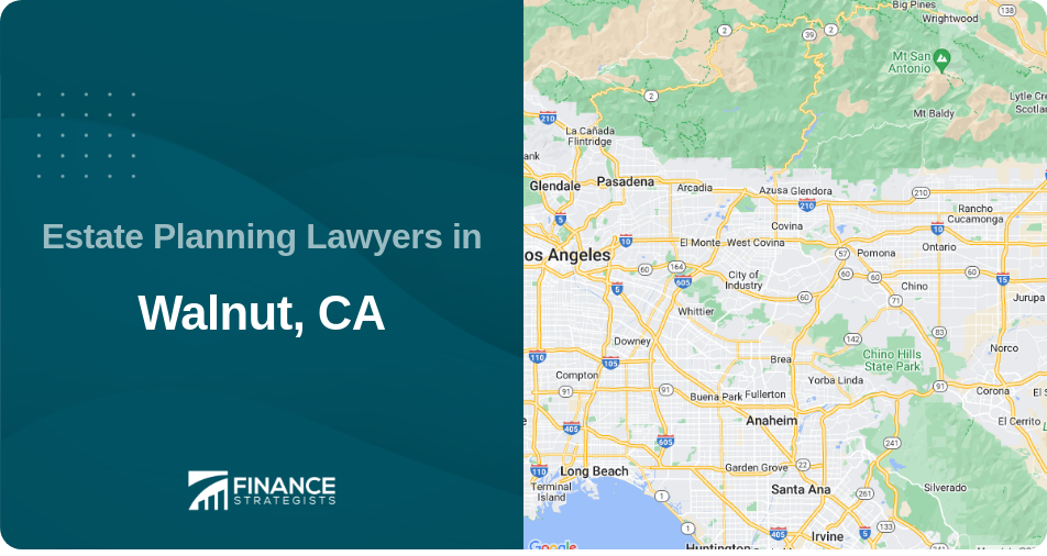 Estate Planning Lawyers in Walnut, CA