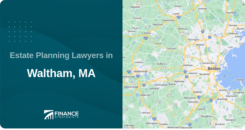 Estate Planning Lawyers in Waltham, MA