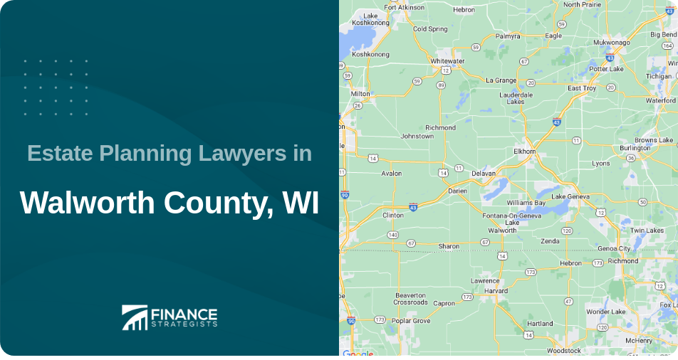 Estate Planning Lawyers in Walworth County, WI