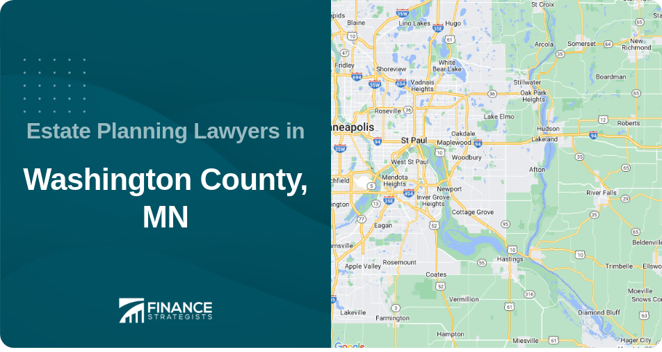 Estate Planning Lawyers in Washington County, MN