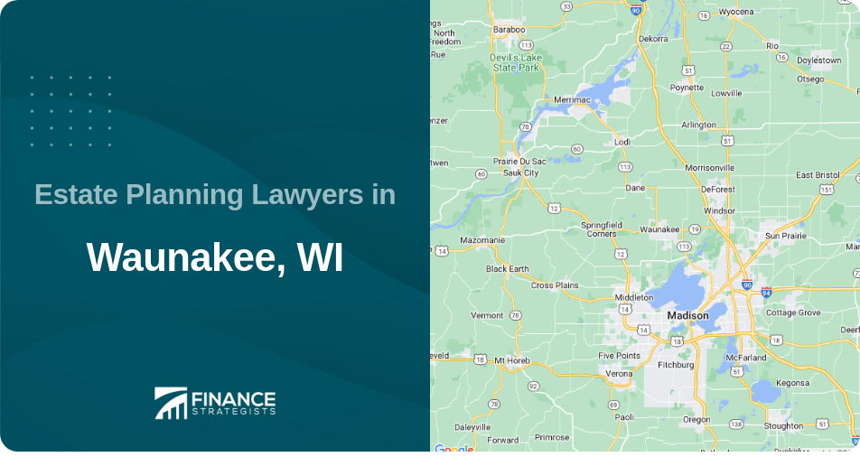 Estate Planning Lawyers in Waunakee, WI