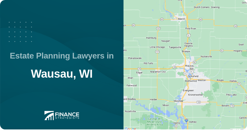 Estate Planning Lawyers in Wausau, WI
