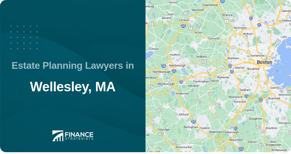 Estate Planning Lawyers in Wellesley, MA