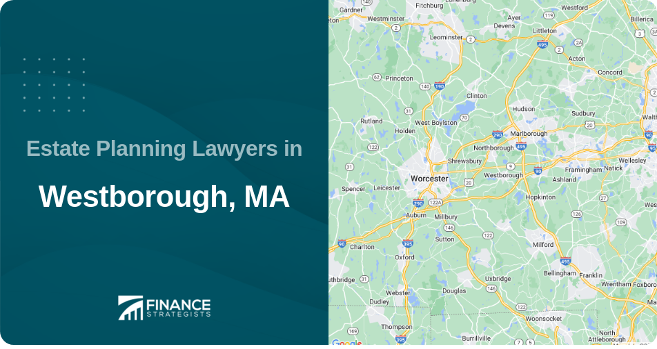 Estate Planning Lawyers in Westborough, MA
