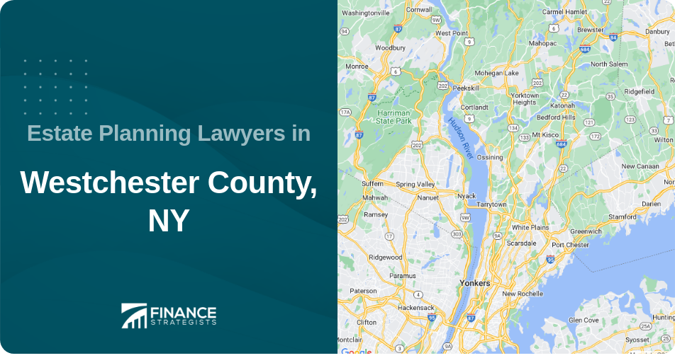 Estate Planning Lawyers in Westchester County, NY