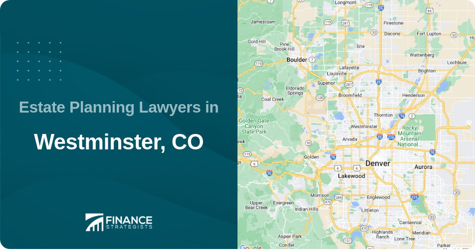 Estate Planning Lawyers in Westminster, CO