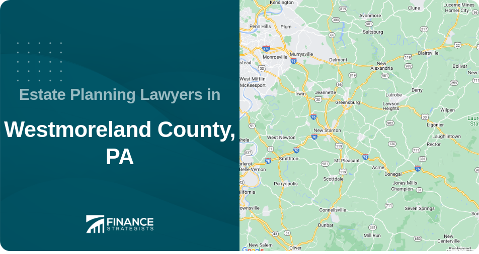 Estate Planning Lawyers in Westmoreland County, PA