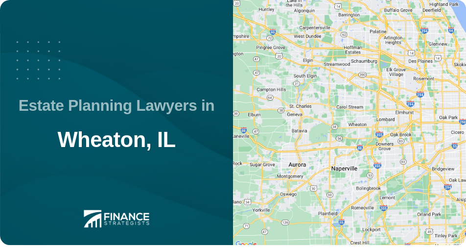 Estate Planning Lawyers in Wheaton, IL