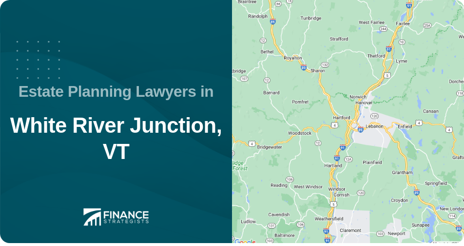 Estate Planning Lawyers in White River Junction, VT