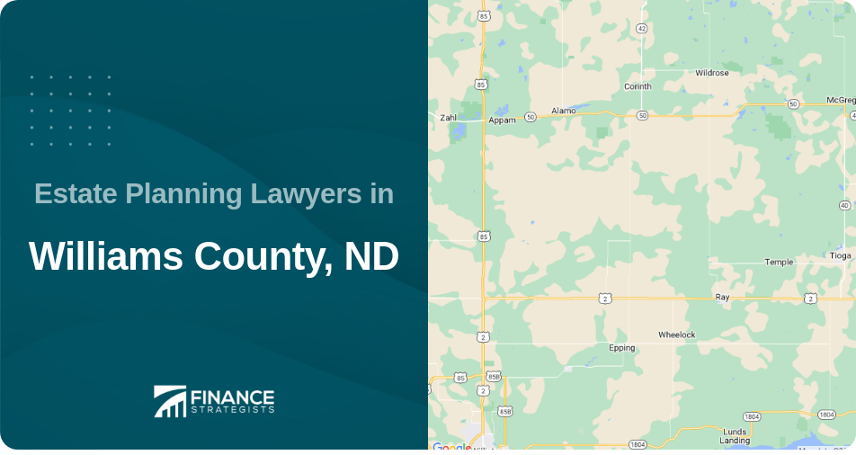 Estate Planning Lawyers in Williams County, ND