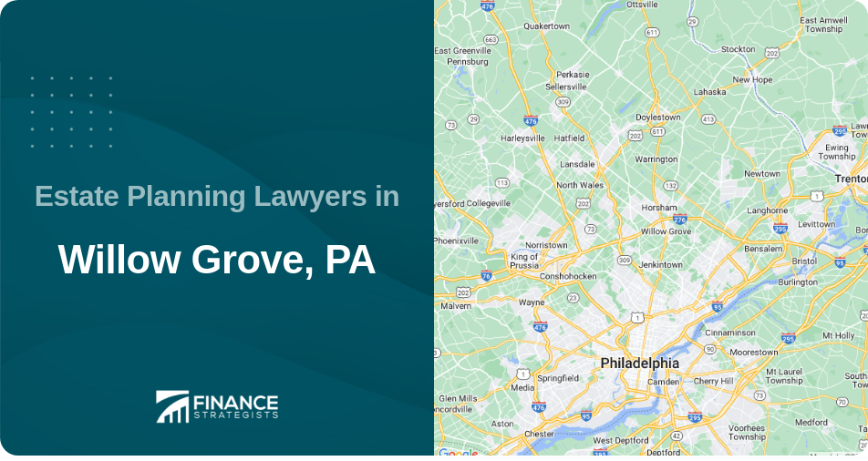 Estate Planning Lawyers in Willow Grove, PA