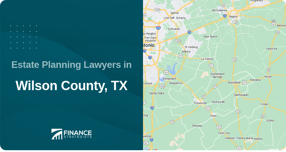 Estate Planning Lawyers in Wilson County, TX