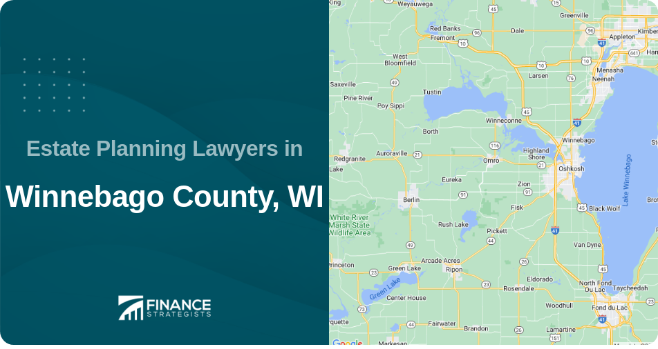 Estate Planning Lawyers in Winnebago County, WI