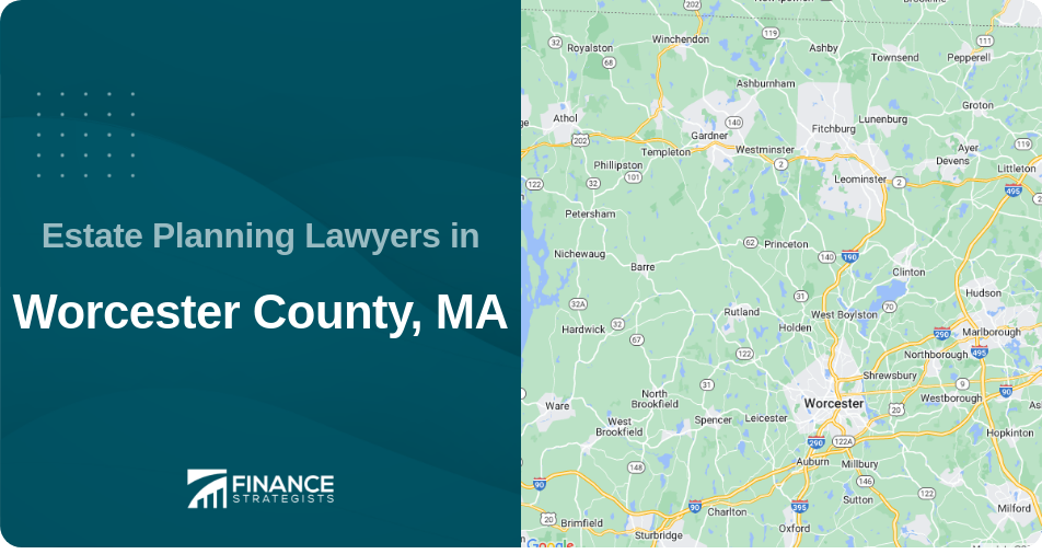Estate Planning Lawyers in Worcester County, MA