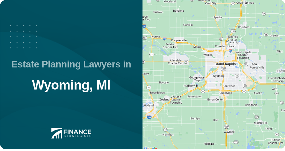 Estate Planning Lawyers in Wyoming, MI