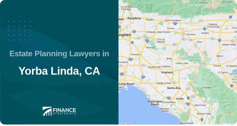 Estate Planning Lawyers in Yorba Linda, CA