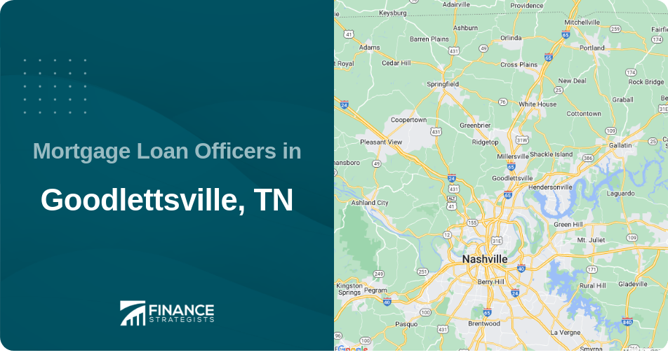 Mortgage Loan Officers in Goodlettsville, TN