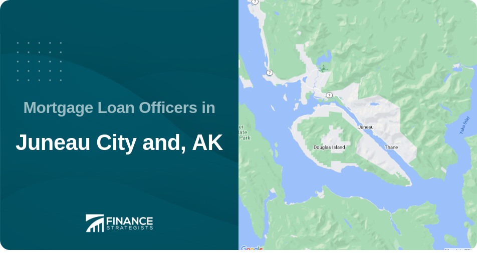 Mortgage Loan Officers in Juneau City and Borough, AK