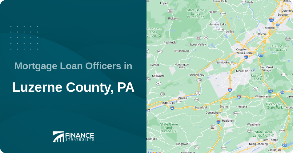 Mortgage Loan Officers in Luzerne County, PA