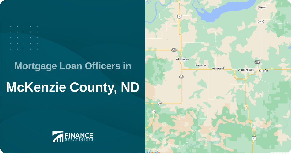 Mortgage Loan Officers in McKenzie County, ND
