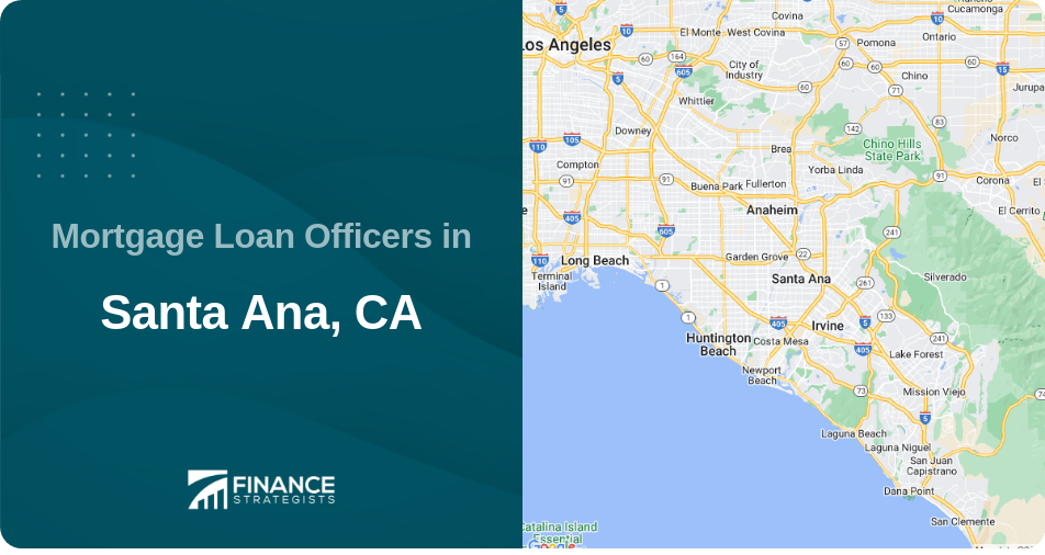 Mortgage Loan Officers in Santa Ana, CA