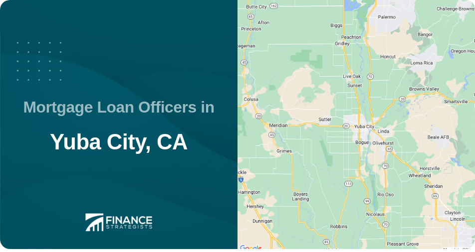 Mortgage Loan Officers in Yuba City, CA
