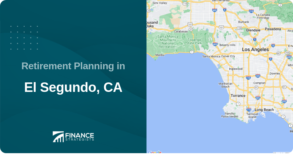 Retirement Planning in El Segundo, CA