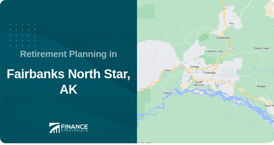 Retirement Planning in Fairbanks North Star, AK
